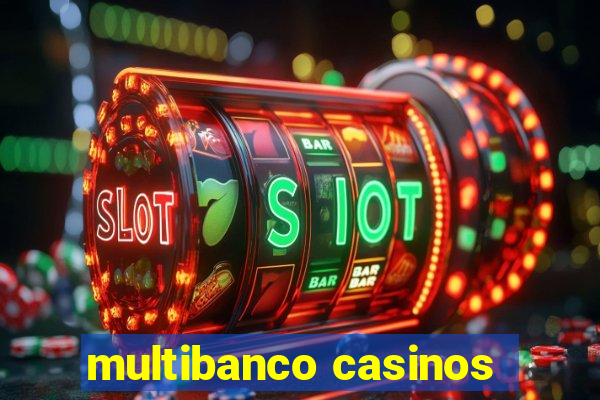 multibanco casinos